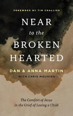 Near to the Broken-Hearted - Dan Martin - Books - The Good Book Company - 9781784988555 - July 1, 2023