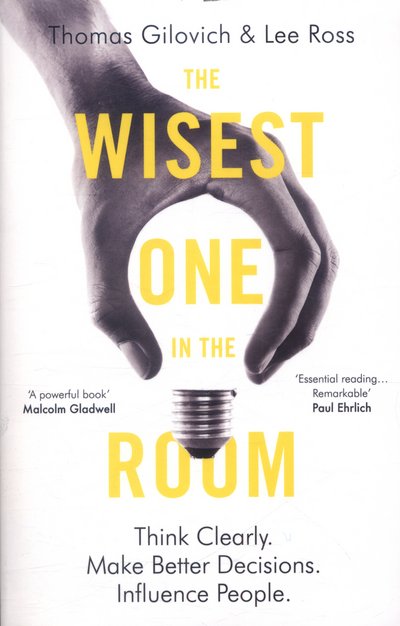 Cover for Thomas Gilovich · The Wisest One in the Room: Think Clearly. Make Better Decisions. Influence People. (Paperback Book) (2017)