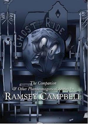 Cover for Ramsey Campbell · The The Companion &amp; Other Phantasmagorical Stories (Hardcover Book) (2019)