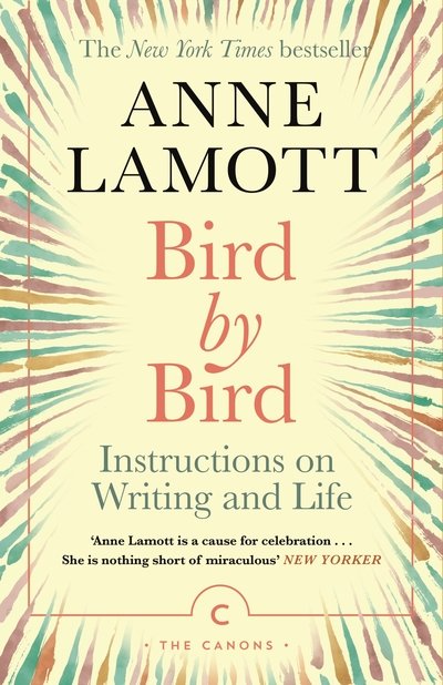 Bird by Bird: Instructions on Writing and Life - Canons - Anne Lamott - Bøger - Canongate Books - 9781786898555 - 2. januar 2020