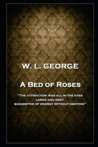 Cover for Walter Lionel George · W. L. George - A Bed of Roses (Paperback Bog) (2019)
