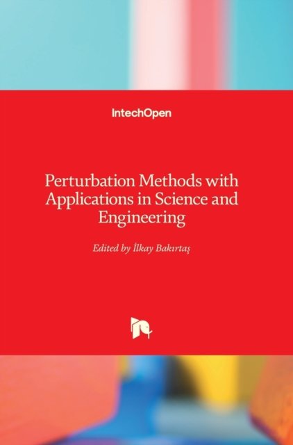 Cover for Ilkay Bakirtas · Perturbation Methods with Applications in Science and Engineering (Hardcover bog) (2018)