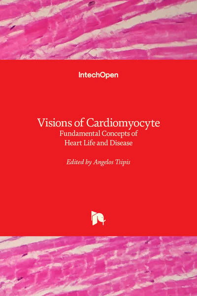 Cover for Angelos Tsipis · Visions of Cardiomyocyte: Fundamental Concepts of Heart Life and Disease (Hardcover Book) (2020)