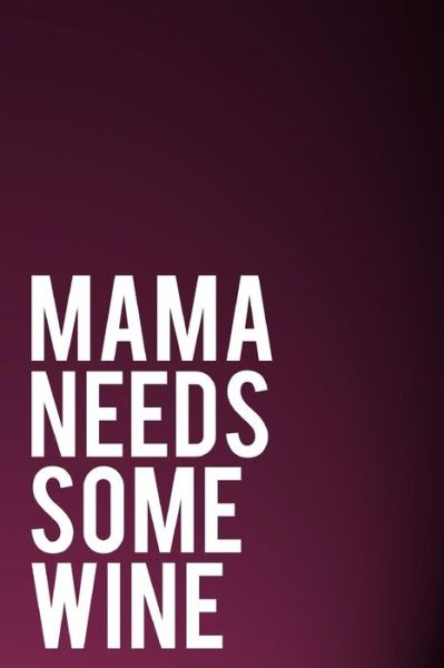 Cover for Tiny Camel Books · Mama Needs Some Wine (Paperback Book) (2018)