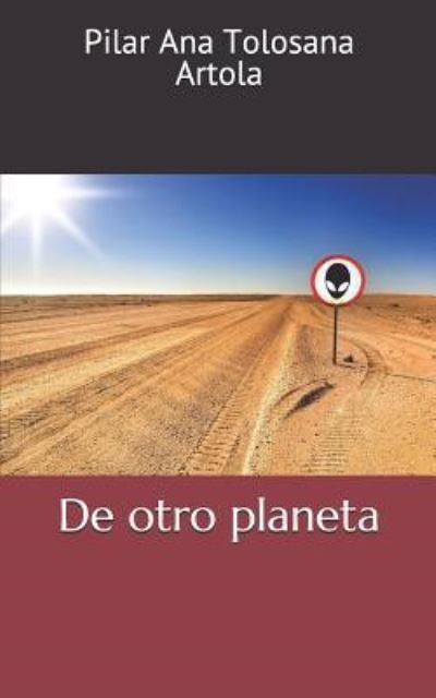 Cover for Pilar Ana Tolosana Artola · De Otro Planeta (Paperback Book) (2019)