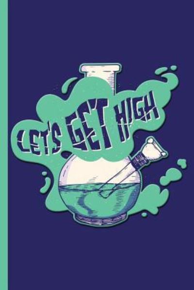 Cover for Cannabis Growers Press · Let?s Get High Lab Beaker (Paperback Book) (2019)