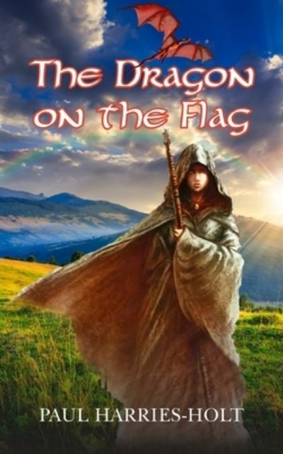The Dragon on the Flag - Paul Harries-Holt - Books - New Generation Publishing - 9781800312555 - March 22, 2021