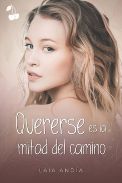 Cover for Cherry Publishing · Quererse Es la Mitad Del Camino (Book) (2022)