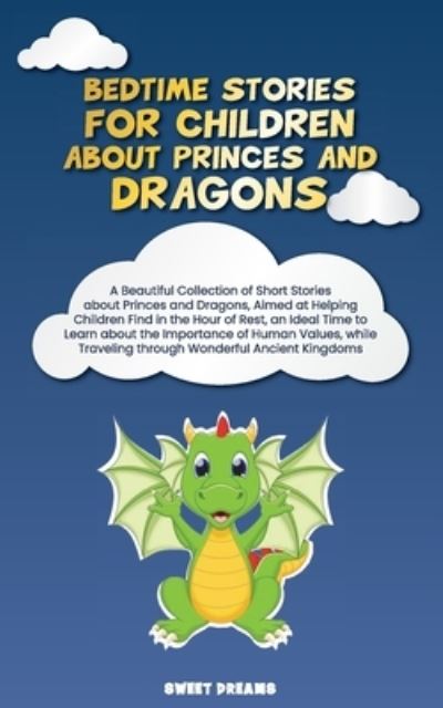 Cover for Sweet Dreams · Bedtime Stories for Children about Princes and Dragons (Paperback Book) (2021)