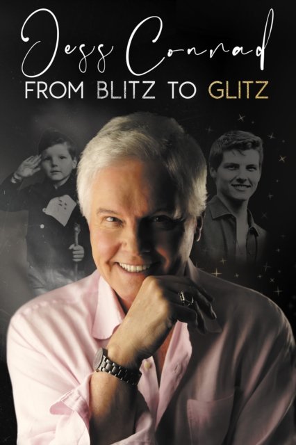 Cover for Jess Conrad · From Blitz to Glitz: The Autobiography of Jess Conrad (Hardcover Book) [Special edition] (2024)