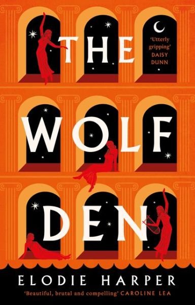 Cover for Elodie Harper · The Wolf Den: the stunning first novel reimagining the lives of the women of Pompeii - The Wolf Den Trilogy (Paperback Book) (2021)