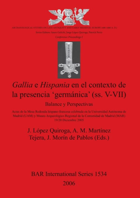 Cover for Mesa Redonda Hispano-Francesa (2005 Madrid, Spain) · Gallia e Hispania en el contexto de la presencia 'germa?nica' (ss. V-VII) (Book) (2006)