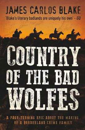 Country of the Bad Wolfes - James Blake - Books - Bedford Square Publishers - 9781843445555 - February 26, 2015