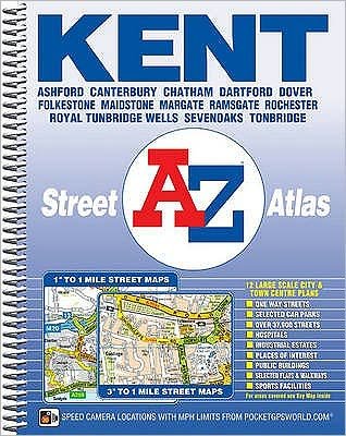 Cover for Geographers' A-Z Map Company · Kent County Atlas: Ashford, Canterbury, Chatham, Dartford, Dover, Folkestone, Maidstone, Margate, Ramsgate, Rochester, Royal Tunbridge Wells, Sevenoaks, Tonbridge (Spiral Book) [6 Revised edition] (2015)