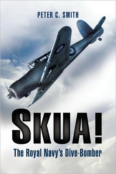 Cover for Peter C. Smith · Skua: the Royal Navy's Dive-bomber (Hardcover Book) (2007)