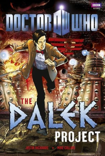 Cover for Justin Richards · Doctor Who: The Dalek Project - DOCTOR WHO (Hardcover Book) (2012)