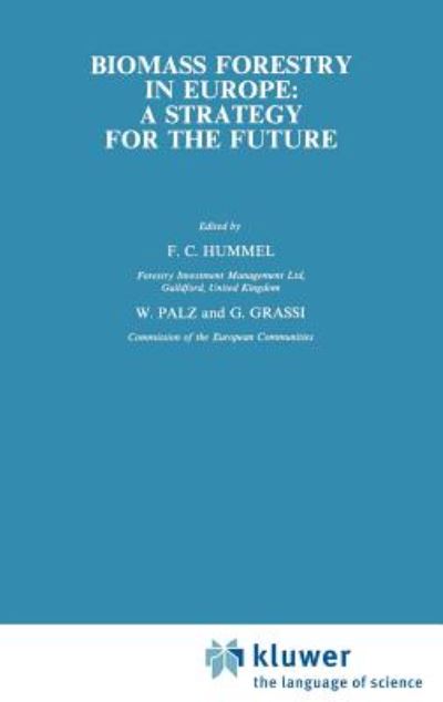 F C Hummel · Biomass Forestry in Europe: a Strategy for the Future (Hardcover Book) (1988)