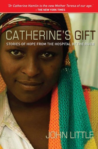 Cover for John Little · Catherine's Gift: Stories of Hope from the Hospital by the River (Paperback Book) (2010)