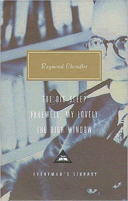 Cover for Raymond Chandler · The Big Sleep, Farewell, My Lovely, The High Window: Volume 1 - Everyman's Library CLASSICS (Innbunden bok) (2002)