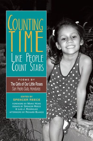 Cover for Luis J. Rodriguez · Counting Time Like People Count Stars: Poems by the Girls of Our Little Roses, San Pedro Sula, Honduras (Paperback Book) (2017)