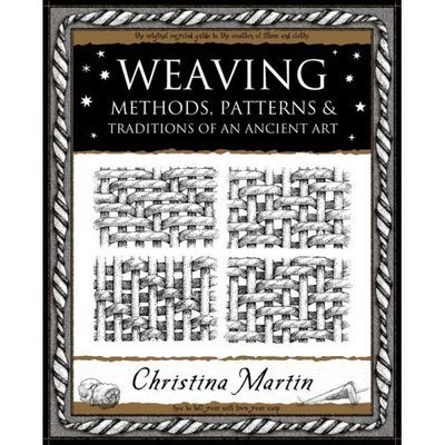 Cover for Christina Martin · Weaving: Methods, Patterns and Traditions of an Ancient Art - Mathemagical Ancient Wizdom (Paperback Book) (2007)