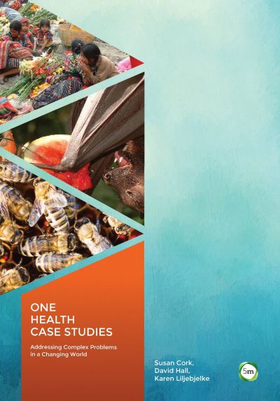 Cover for Susan C. Cork · One Health Case Studies: Addressing Complex Problems in a Changing World - One Health (Paperback Book) (2016)