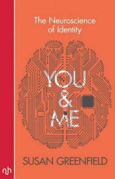 Cover for Susan Greenfield · You &amp; Me: The Neuroscience of Identity (Paperback Book) (2017)