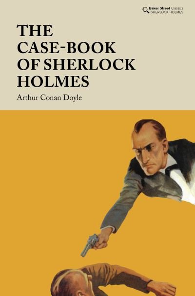 Cover for Arthur Conan Doyle · The Case-Book of Sherlock Holmes - Baker Street Classics (Hardcover Book) (2021)