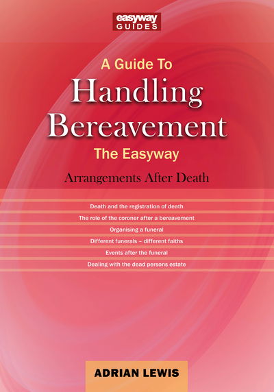 Cover for Adrian Lewis · A Guide To Handling Bereavement The Easyway: Making Arrangements Following Death (Paperback Book) (2020)