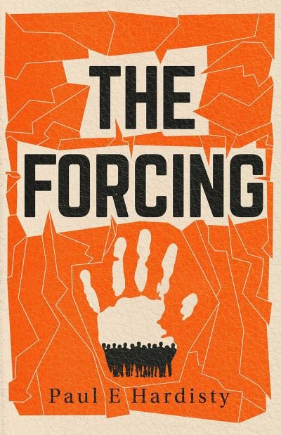 Cover for Paul E. Hardisty · The Forcing: The visionary, emotive, breathtaking MUST-READ climate-emergency thriller (Paperback Bog) (2023)