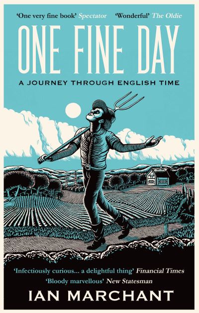 Cover for Ian Marchant · One Fine Day: A Journey Through English Time (Paperback Bog) [2 New edition] (2024)