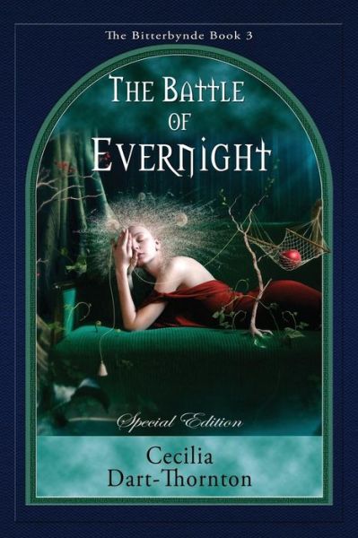 The Battle of Evernight - Special Edition (The Bitterbynde Trilogy) (Volume 3) - Cecilia Dart-thornton - Books - Leaves of Gold Press - 9781925110555 - April 10, 2014