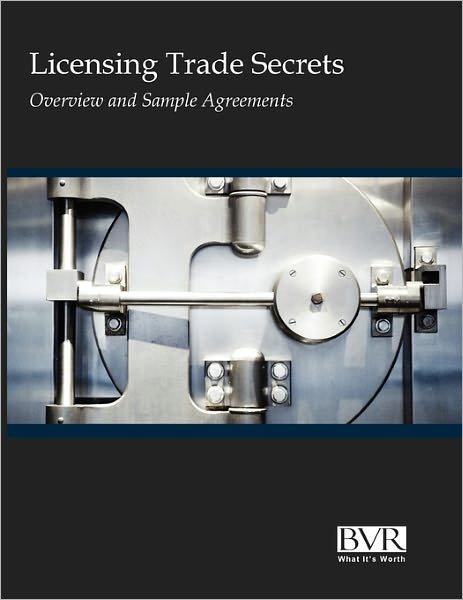 Cover for Bvr Staff · Licensing Trade Secrets: Overview and Sample Agreements (Paperback Bog) (2011)