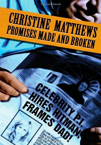 Promises Made and Broken - Matthews Christine Matthews - Książki - Perfect Crime Books - 9781935797555 - 21 marca 2014