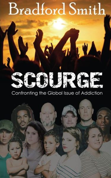 Cover for Bradford Smith · Scourge; Confronting the Global Issue of Addiction (Taschenbuch) (2014)