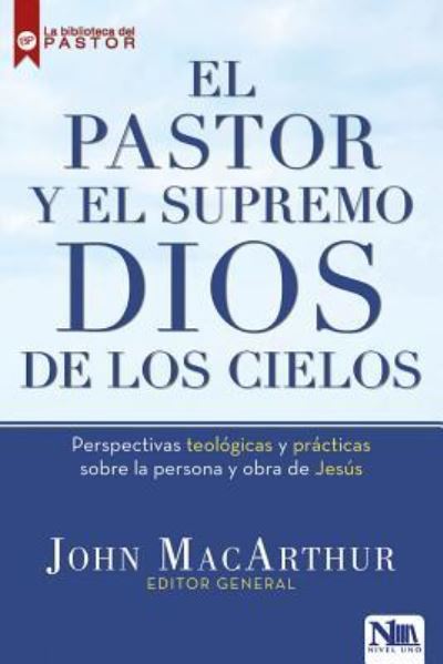 Cover for John MacArthur · El Pastor Y El Supremo Dios de Los Cielos (Paperback Book) (2018)