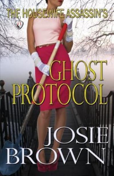 Cover for Josie Brown · The Housewife Assassin's Ghost Protocol (Paperback Book) (2016)