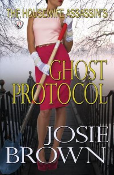 The Housewife Assassin's Ghost Protocol - Josie Brown - Bücher - Signal Press - 9781942052555 - 7. April 2016