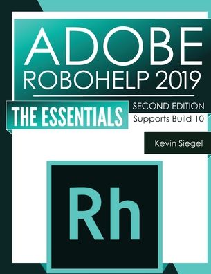 Adobe RoboHelp 2019 - Kevin Siegel - Książki - Iconlogic, Inc. - 9781944607555 - 6 stycznia 2020