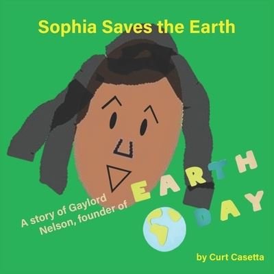Cover for Curt Casetta · Sophia Saves the Earth (Paperback Book) (2020)