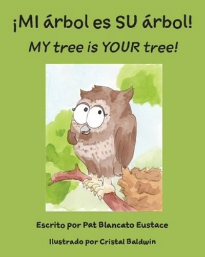 Cover for Pat Blancato Eustace · ¡MI  árbol es SU árbol! MY tree is YOUR tree! (Buch) (2021)