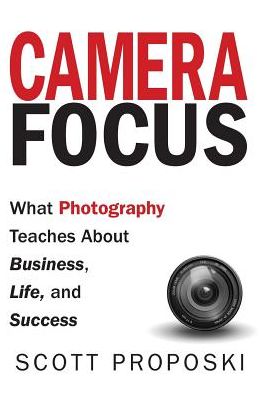 Cover for Scott Proposki · Camera Focus (Inbunden Bok) (2019)