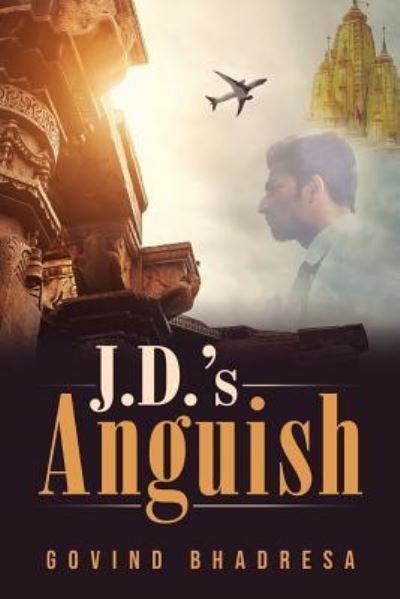 J.D.'s Anguish - Govind Bhadresa - Books - Book Vine Press - 9781949574555 - February 1, 2019