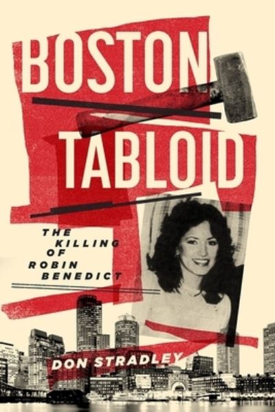 Cover for Don Stradley · Boston Tabloid: The Killing of Robin Benedict - Combat Zone Trilogy (Paperback Book) [New edition] (2022)