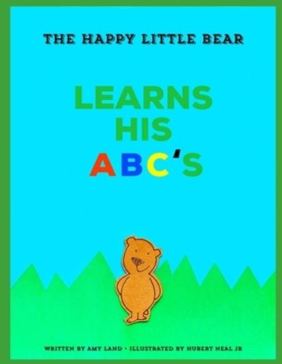 The Happy Little Bear Learns His ABCs - Amy Land - Książki - Higher Ground Books & Media - 9781949798555 - 28 lutego 2020