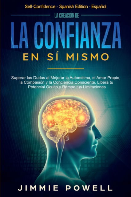Cover for Jimmie Powell · La Creacion de la Confianza en Si Mismo (Paperback Book) (2019)
