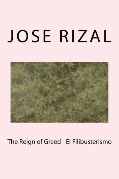 Cover for Jose Rizal · The Reign of Greed - El Filibusterismo (Paperback Book) (2017)
