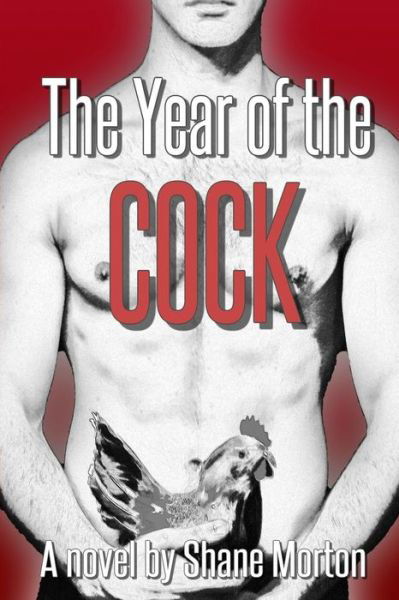 Cover for Shane K Morton · The Year of the Cock (Paperback Book) (2017)