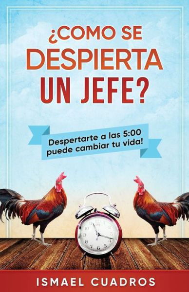 Cover for Ismael Cuadros · Como se despierta un jefe? (Pocketbok) (2017)