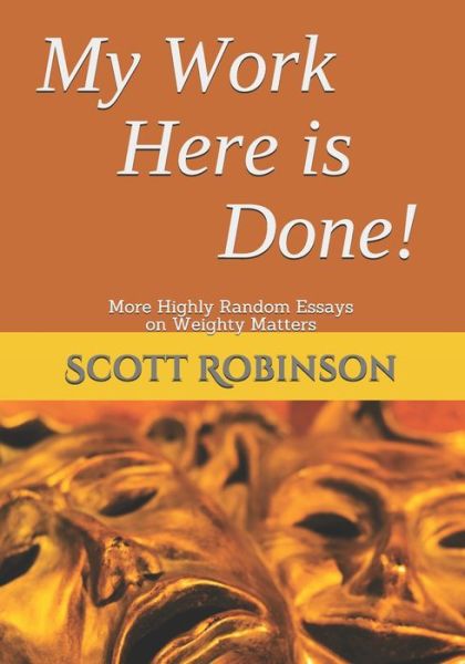 Cover for Scott Robinson · My Work Here is Done! (Pocketbok) (2017)